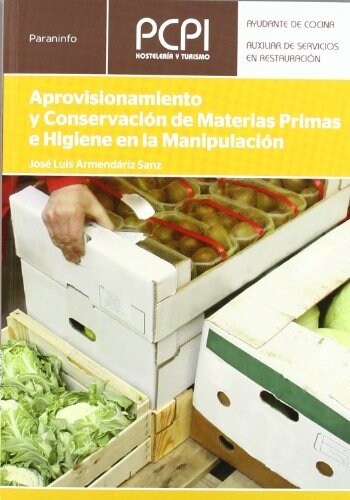 APROVISIONAMIENTO Y CONSERVACION DE MATERIAS PRIMAS E HIGIENE EN LA MANIPULACION (Paperback)