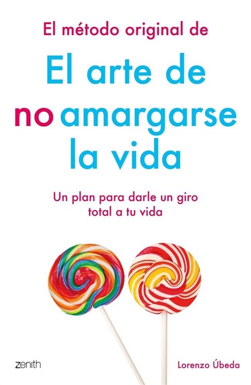 EL METODO ORIGINAL DE EL ARTE DE NO AMARGARSE LA VIDA (Paperback)