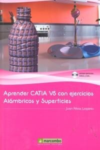 APRENDER CATIA V5 CON EJERCICIOS: ALAMBRICOS Y SUPERFICIES (Paperback)