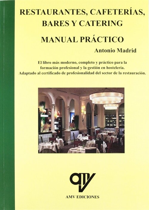 RESTAURANTES, CAFETERIAS, BARES Y CATERING. MANUAL PRACTICO (Paperback)