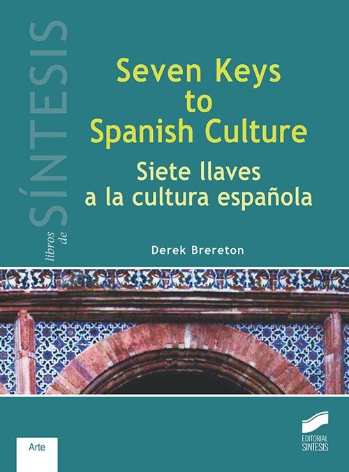 SEVEN KEYS TO SPANISH CULTURE/SIETE LLAVES A LA CULTURA ESPANOLA (Paperback)