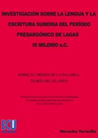 INVESTIGACION SOBRE LENGUA Y ESCRITURA SUMERIA PERIODO PRESARGONICO DE LAGASH, III MILENIO A.C. ORIGEN PA (Paperback)