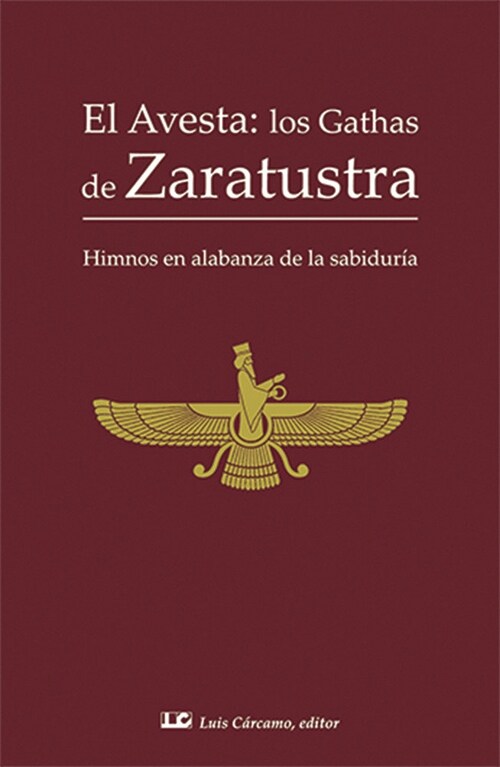 EL AVESTA: LOS GATHAS DE ZARATUSTRA (Book)