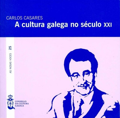 A CULTURA GALEGA NO SECULO XXI (Book)