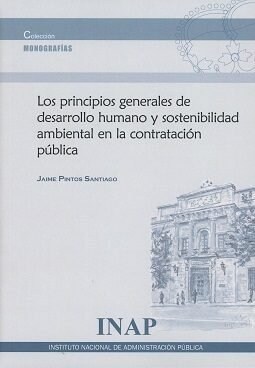 LOS PRINCIPIOS GENERALES DE  DESARROLLO HUMANO Y SOSTENIBILIDAD AMBIENTAL EN LA CONTRATACION PUBLICA (Paperback)