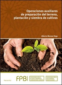 OPERACIONES AUXILIARES DE PREPARACION DEL TERRENO, PLANTACION Y SIEMBRA DE CULTIVOS (Paperback)