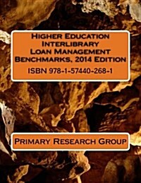Higher Education Interlibrary Loan Management Benchmarks 2014 (Paperback)