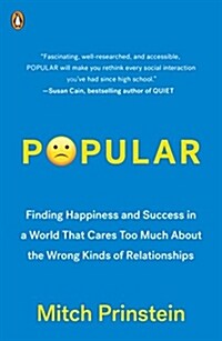 Popular: Finding Happiness and Success in a World That Cares Too Much about the Wrong Kinds of Relationships (Paperback)