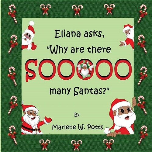 Eliana asks, Why are there Sooooo Many Santas? (Paperback)