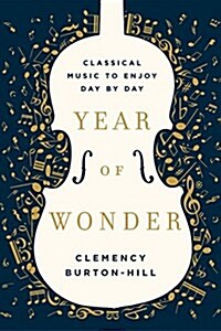 Year of Wonder: Classical Music to Enjoy Day by Day (Hardcover)