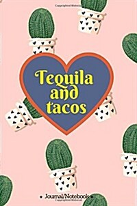 Tequila and tacos: Lined Notebook/Journal (6X9 Large) (120 Pages) (Paperback)
