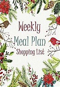 Weekly Meal Plan Shopping List: : Budget Shopping List, Weekly Menu Planner, Shopping List, Meal Schedule (Paperback)