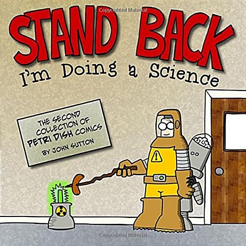 Stand Back, Im Doing a Science! (Paperback)