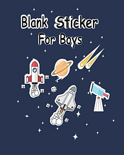 Blank Stickers for Boys: Blank Scrapbook Sticker Book for Kids, Collecting Album, Blank for Your Favorite Stickers. 8x10 Inches, 100 Pages (Paperback)