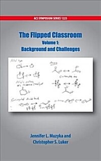 The Flipped Classroom Volume 1: Background and Challenges (Hardcover)