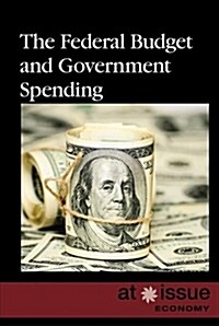 The Federal Budget and Government Spending (Paperback)