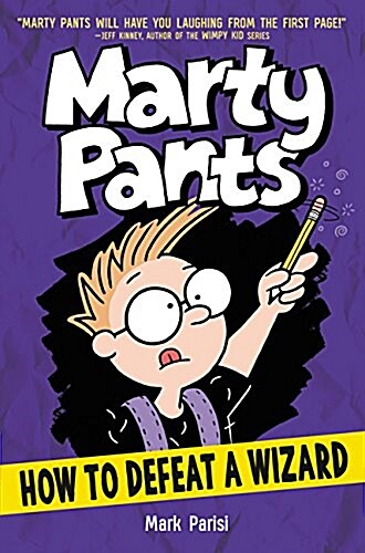 Marty Pants: How to Defeat a Wizard (Hardcover)