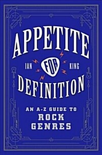 Appetite for Definition: An A-Z Guide to Rock Genres (Paperback)