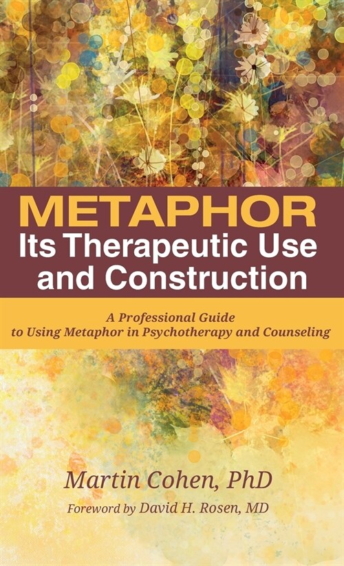 Metaphor: Its Therapeutic Use and Construction (Hardcover)