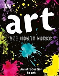 Art and How It Works: An Introduction to Art for Children (Hardcover)