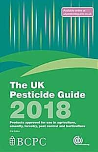 The UK Pesticide Guide 2018 (Paperback, 31 ed)