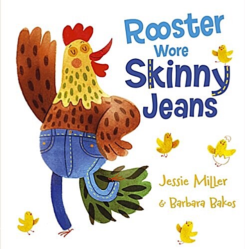 Rooster Wore Skinny Jeans (Hardcover)