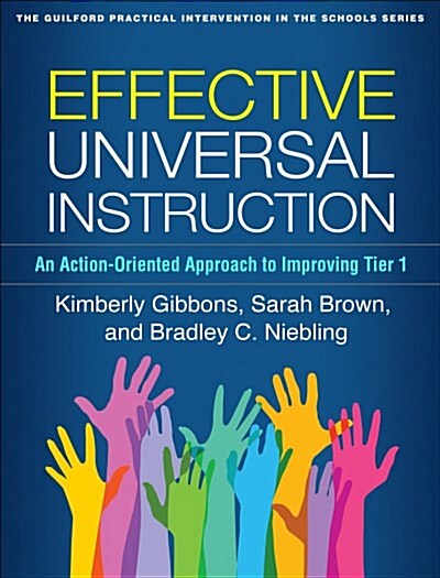Effective Universal Instruction: An Action-Oriented Approach to Improving Tier 1 (Paperback)