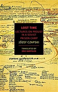 Lost Time: Lectures on Proust in a Soviet Prison Camp (Paperback)