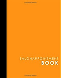 Salon Appointment Book: 2 Columns Appointment Booking, Appointment Reminders, Daily Appointment Planner, Orange Cover (Paperback)