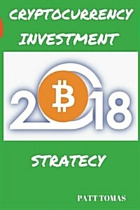 Cryptocurrency Investment 2018 (Paperback)