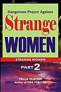 Dangerous Prayer Against Strange Women (Paperback)