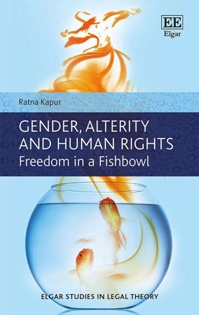 Gender, Alterity and Human Rights : Freedom in a Fishbowl (Hardcover)