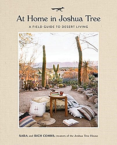 At Home in Joshua Tree: A Field Guide to Desert Living (Hardcover)