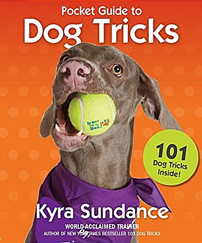 The Pocket Guide to Dog Tricks: 101 Activities to Engage, Challenge, and Bond with Your Dog (Paperback)