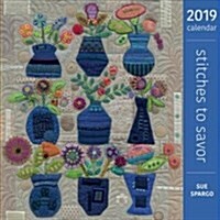 Stitches to Savor 2019 Calendar (Other)