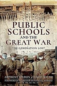 Public Schools and the Great War : The Generation Lost (Paperback)