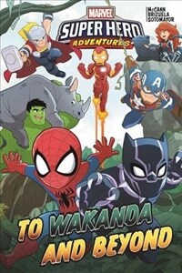 Marvel Super Hero Adventures: To Wakanda and Beyond (Paperback)