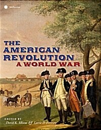 The American Revolution: A World War (Hardcover)