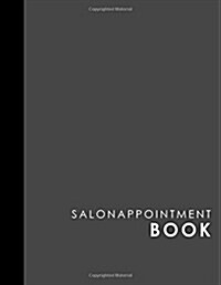 Salon Appointment Book: 4 Columns Appointment Book, Appointment Reminder Notepad, Daily Appointment Organizer, Grey Cover (Paperback)