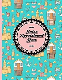 Salon Appointment Book: 4 Columns Appointment Notepad, Blank Appointment Book, Scheduling Appointment Book, Cute Beach Cover (Paperback)