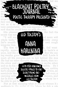 Blackout Poetry Journal Poetic Therapy Anna Karenina (Paperback, JOU)