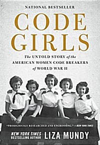 Code Girls: The Untold Story of the American Women Code Breakers of World War II (Paperback)