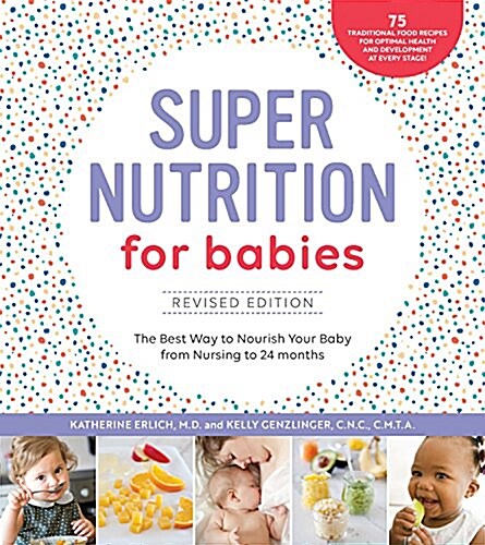 Super Nutrition for Babies, Revised Edition: The Best Way to Nourish Your Baby from Birth to 24 Months (Paperback)