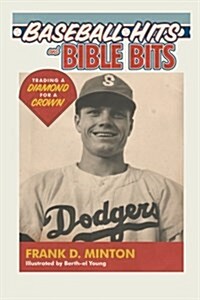 Baseball Hits and Bible Bits: Trading a Diamond for a Crown (Paperback)
