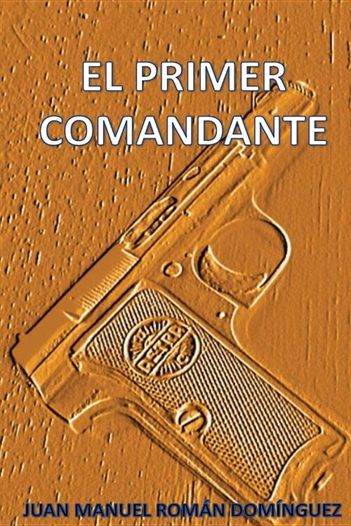 El Primer Comandante (Paperback)