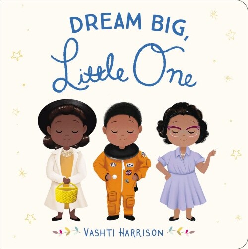 Dream Big, Little One (Board Books)