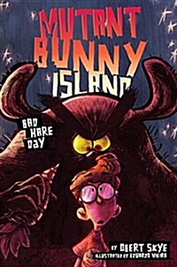Mutant Bunny Island: Bad Hare Day (Hardcover)