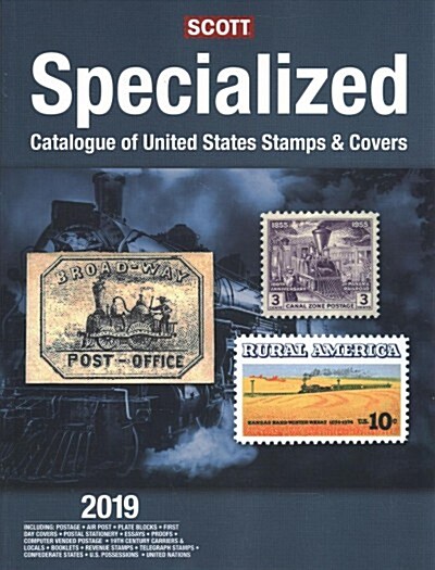 Scott Specialized Catalogue of United States Stamps & Covers 2019: Confederate States, Canal Zone, Danish West Indies, Guam, Hawaii, United Nations (Paperback)