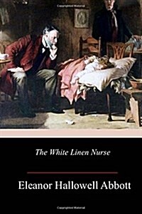 The White Linen Nurse (Paperback)