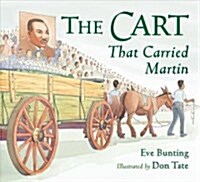 The Cart That Carried Martin (Paperback, Reprint)